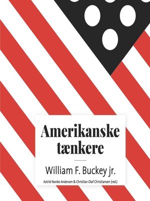 Amerikanske taenkere--William F. Buckley jr. by Astrid Nonbo Andersen